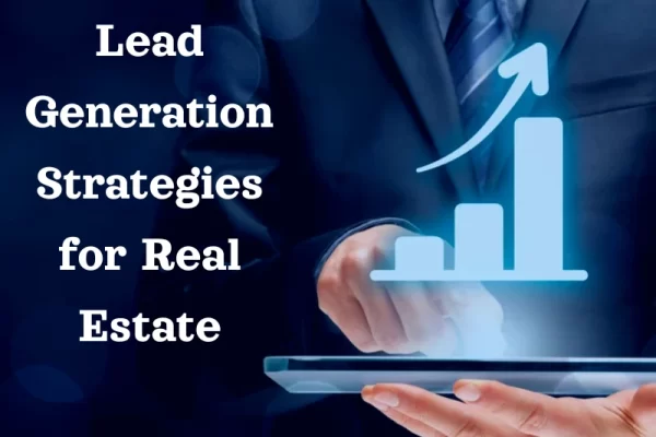 Lead Generation Strategies for Real estate