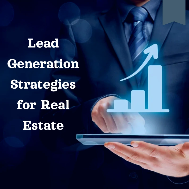 Lead Generation Strategies for Real estate